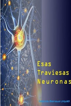 Esas Traviesas neuronas - Barraza Urquidi, Marcos