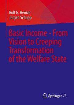 Basic Income - From Vision to Creeping Transformation of the Welfare State - Heinze, Rolf G.;Schupp, Jürgen