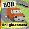 Bob on the Road to Enlightenment - Bild 1