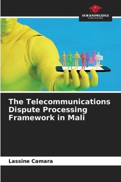 The Telecommunications Dispute Processing Framework in Mali - Camara, Lassine