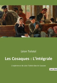 Les Cosaques : L'intégrale - Tolstoï, Léon