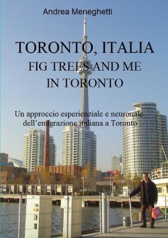 TORONTO, ITALIA FIG TREES AND ME IN TORONTO - Meneghetti, Andrea