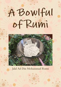 A Bowlful of Rumi - Rumi, Jalal Ad Din Mohammad