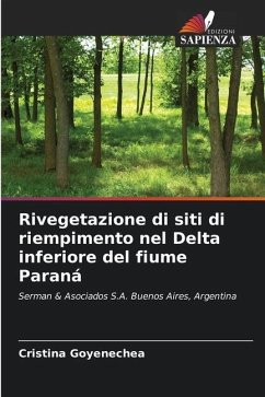 Rivegetazione di siti di riempimento nel Delta inferiore del fiume Paraná - Goyenechea, Cristina
