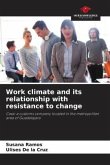 Work climate and its relationship with resistance to change