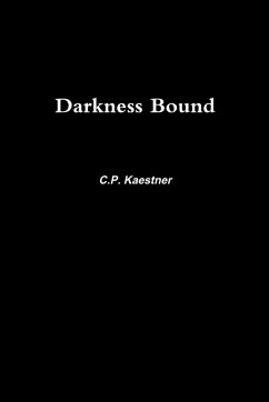 Darkness Bound - Kaestner, C. P.