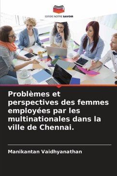 Problèmes et perspectives des femmes employées par les multinationales dans la ville de Chennai. - Vaidhyanathan, Manikantan