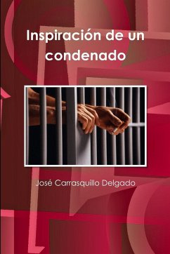 Inspiración de un condenado - Carrasquillo Delgado, José