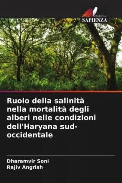 Ruolo della salinità nella mortalità degli alberi nelle condizioni dell'Haryana sud-occidentale - Soni, Dharamvir;Angrish, Rajiv