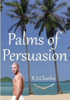 Palms of Persuasion - Charles, R. S.