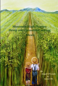 Mountain High Pharms Hemp and Cannabis Cooking Meals - Ott, Anne; Ogrady, Angel