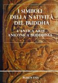 I simboli della Natività del Buddha. L'antica arte aniconica buddhista