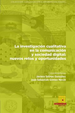 La investigación cualitativa en la comunicación y sociedad digital - Salinas González, Javiera; Gómez Navas, Juan Sebastián; Mazera, Lucy