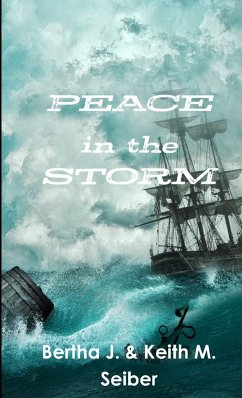 Peace in the Storm - Seiber, Bertha J. & Keith M.