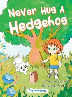 Never Hug a Hedgehog - Skewes, Mariah Clark