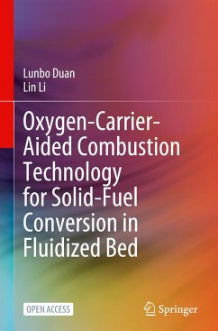 Oxygen-Carrier-Aided Combustion Technology for Solid-Fuel Conversion in Fluidized Bed - Duan, Lunbo;Li, Lin