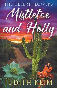 The Desert Flowers - Mistletoe & Holly - Keim, Judith