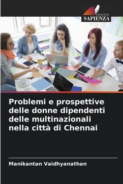 Problemi e prospettive delle donne dipendenti delle multinazionali nella città di Chennai - Vaidhyanathan, Manikantan