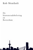 De binnenstadsbeleving en Rotterdam De binnenstadsbeleving en Rotterdam