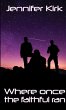Where Once The Faithful Ran - Bild 1