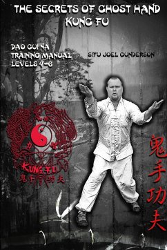 The Secrets of Ghost Hand Kung Fu Levels 4-6 - Gunderson, Joel