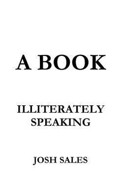 A Book, Illiterately Speaking - Sales, Josh