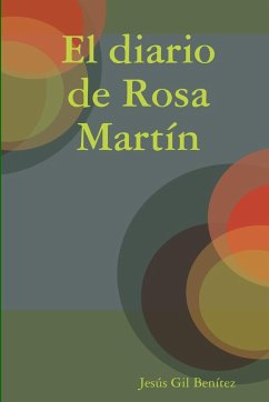 El diario de Rosa Martín - Gil Benítez, Jesús