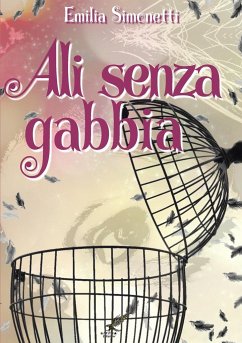 Ali senza gabbia - Simonetti, Emilia