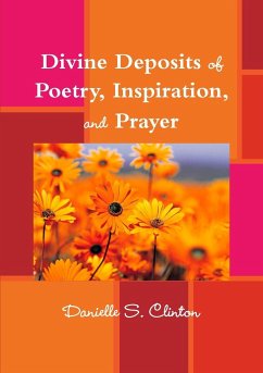 Divine Deposits of Poetry, Inspiration, and Prayer - Clinton, Danielle S.