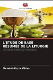 L'ÉTUDE DE BASE RÉSUMÉE DE LA LITURGIE