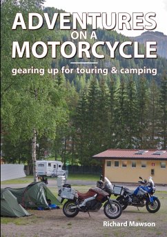 Adventures on a Motorcycle - gearing up for touring & camping - Mawson, Richard