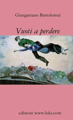 Vuoti a perdere (versi dispersi) - Bartolomei, Giangaetano