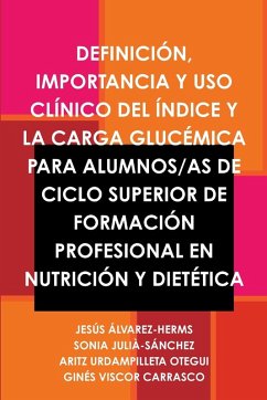 Cover DEFINICIÓN, IMPORTANCIA Y USO CLÍNICO DEL ÍNDICE Y LA CARGA GLUCÉMICA PARA ALUMNOS/AS DE CICLO SUPERIOR DE FORMACIÓN PROFESIONAL EN NUTRICIÓN Y DIETÉTICA