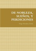 DE NOBLEZA, SUEÑOS, Y PERDICIONES