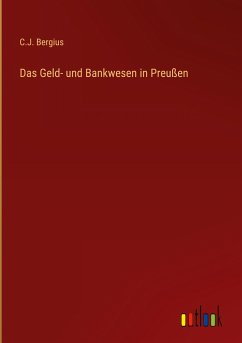 Das Geld- und Bankwesen in Preußen - Bergius, C. J.