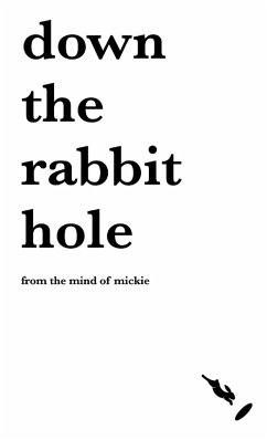 Down the rabbit hole - Mind of Mickie, From the