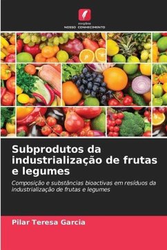 Subprodutos da industrialização de frutas e legumes - Garcia, Pilar Teresa