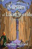 A Dream of Lucid Worlds