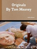 Originals By Tom Meaney