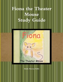 Fiona the Theater Mouse Study Guide - Murray-Nellis, Sheila