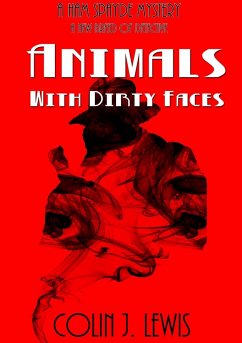 Animals With Dirty Faces - Lewis, Colin J.