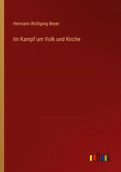 Im Kampf um Volk und Kirche - Beyer, Hermann Wolfgang