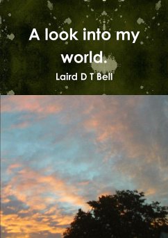 A look into my world. - Bell, Laird D T