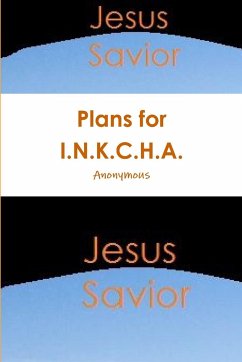 Plans for I.N.K.C.H.A. - Anonymous