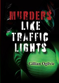MURDERS LIKE TRAFFIC LIGHTS - Ogilvie, Gillian