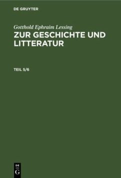 Gotthold Ephraim Lessing: Zur Geschichte und Litteratur. Teil 5/6 - Lessing, Gotthold Ephraim