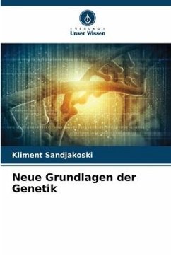 Neue Grundlagen der Genetik - Sandjakoski, Kliment