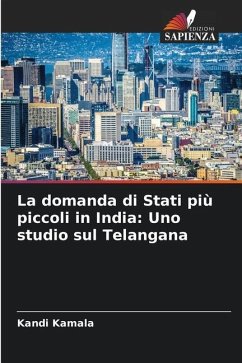 La domanda di Stati più piccoli in India: Uno studio sul Telangana - Kamala, Kandi