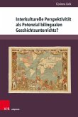 Interkulturelle Perspektivität als Potenzial bilingualen Geschichtsunterrichts?