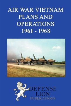 Air War Vietnam. Plans and Operations 1961 - 1968 - Staaveran, Jacob van; Slade, Stuart